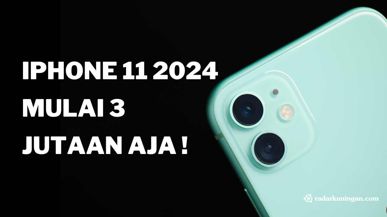 iPhone 11 Sekarang Cuman 3 Jutaan Aja! Berikut Spesifikasi Lengkap iPhone 11