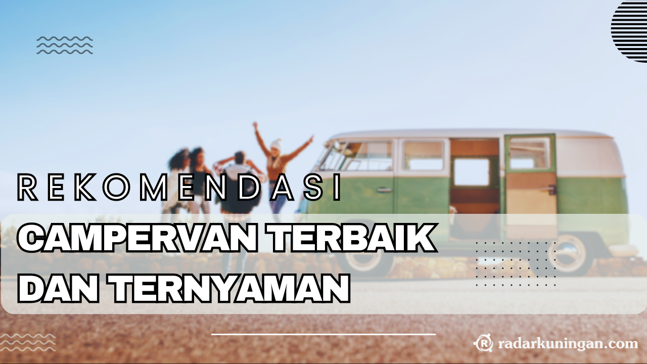 Liburan di Kuningan Jadi Lebih Seru dengan 3 Campervan Terbaik dan Ternyaman Berikut Ini.