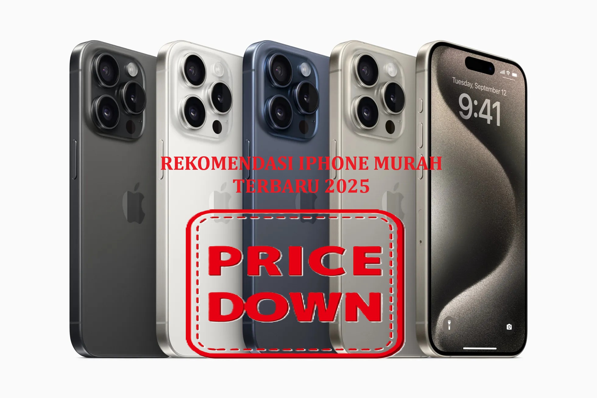 Turun Harga! Ini 5 Rekomendasi iPhone Murah 2025, Pilihan Terbaik Buat Kamu yang Mau Ganti HP!