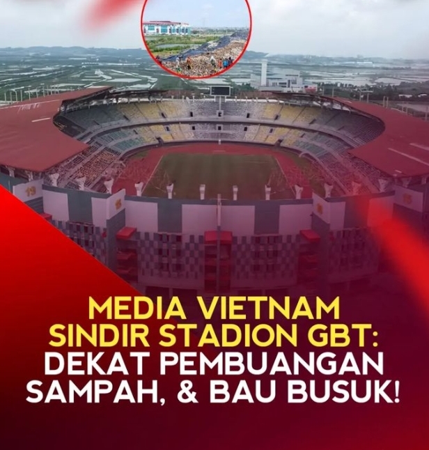Stadion GBT Disinggung oleh Media Vietnam; Disebut di Dekat Sampah dan Bau Busuk
