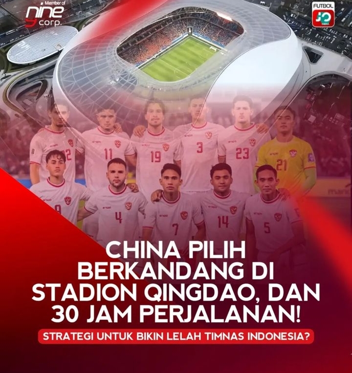 China 'Licik' Ingin Membuat Timnas Indonesia Lelah, 30 Jam Perjalanan ke Stadion Qingdao Youth Football