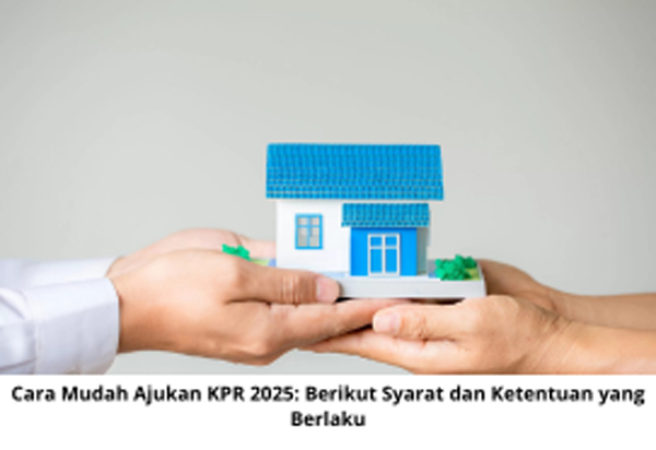 Cara Mudah Ajukan KPR BRI 2025, Cek Syarat dan Ketentuan Terbaru November 2025