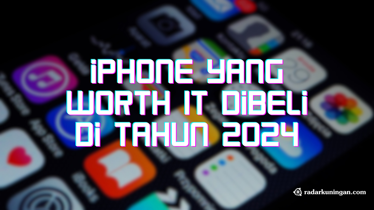 Daftar Rekomendasi iPhone Terjangkau yang Worth It Untuk Dibeli di Tahun 2024, Ada yang Cuman 2 Jutaan!