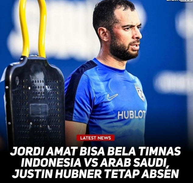 WOW! Jordi Amat Bisa Kembali Memperkuat Timnas Jelang Indonesia Vs Arab Saudi, Justin Hubner Tetap Absen