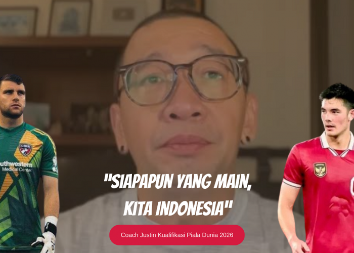 Tentang Elkan Baggott Dan Maarten Paes, Coach Justin Ajak Indonesia Bersatu Jelang Piala Dunia, Ini Katanya!