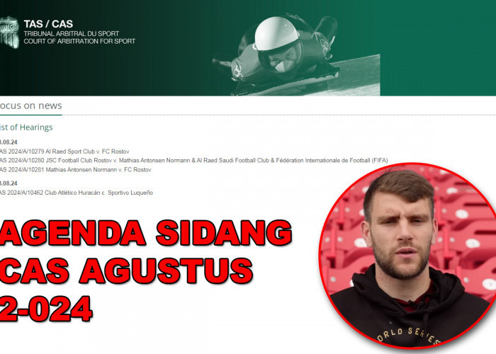 Sudah Rilis! Ini Agenda Sidang CAS Agustus 2024, Maarten Paes Sudah Masuk? Kualifikasi Piala Dunia 2026