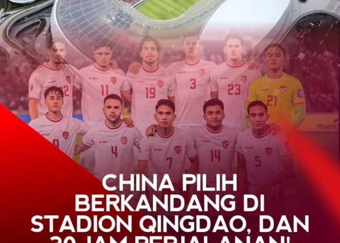 China 'Licik' Ingin Membuat Timnas Indonesia Lelah, 30 Jam Perjalanan ke Stadion Qingdao Youth Football