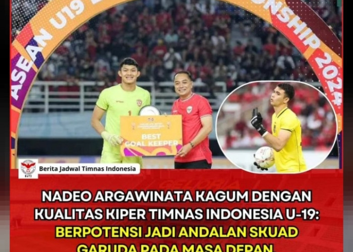 Penjaga Gawang Timnas Indonesia U-19 di Kagumi Timnas Senior? Berpotensi Menjadi Kiper Andalan Skuad Garuda!