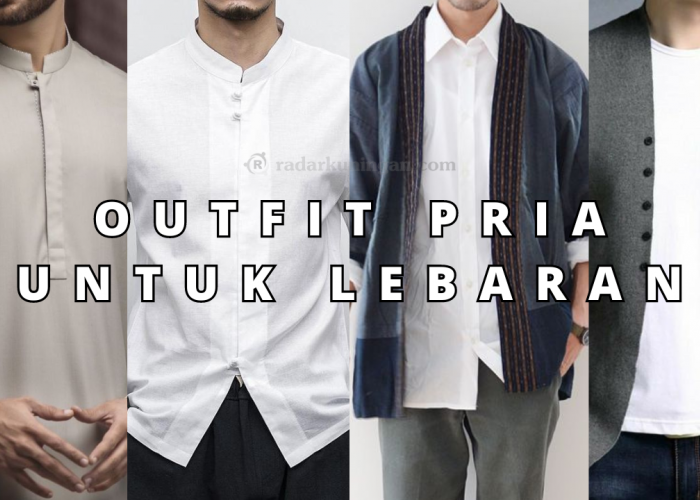 Inilah 5 Outfit Pria yang Bisa Anda Gunakan Saat Hari Raya Lebaran! Dijamin Kelihatan Keren dan Ganteng!